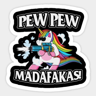 Pew pew madafakas! unicorn guns funny gift Sticker